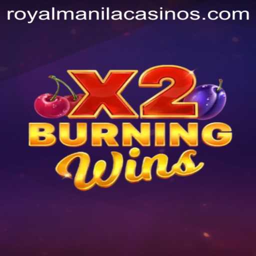 Exploring the Excitement of BurningWinsX2 Amidst the ROYALMANILA Trend