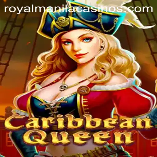 Navigating the High Seas of Adventure in CaribbeanQueen: Discover the Magic of ROYALMANILA