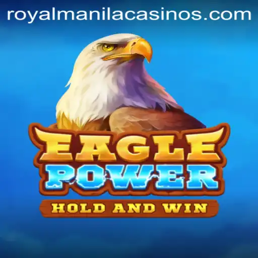EaglePower: Unleashing The Adventure in ROYALMANILA