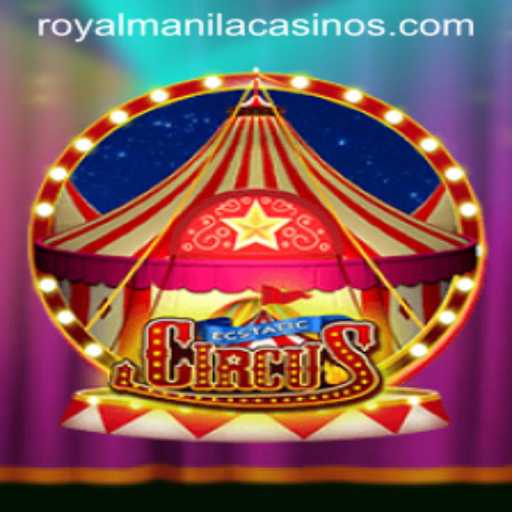 EcstaticCircus: The RoyalManila Experience in Gaming