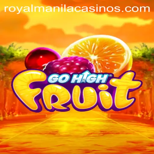 GoHighFruit: An Exhilarating Adventure with ROYALMANILA