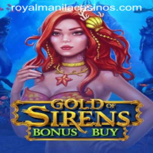 Discover the Exciting World of GoldofSirensBonusBuy with a Touch of ROYALMANILA