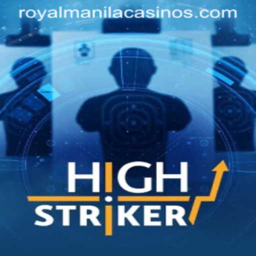 HighStriker: An Exciting New Game Experience at ROYALMANILA
