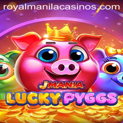 JManiaLuckyPyggs: A Comprehensive Look at the New Gaming Sensation ROYALMANILA