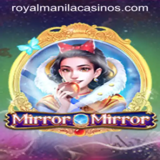 MirrorMirror: An Innovative Gaming Experience with a Twist of ROYALMANILA