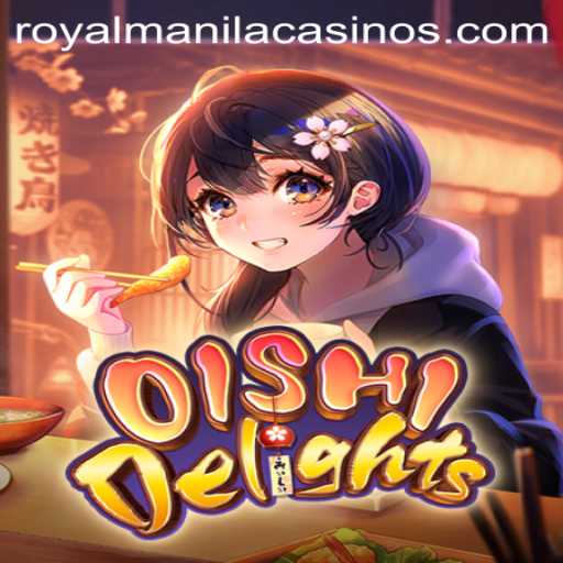 OishiDelights: Dive into the Exciting World of RoyalManila