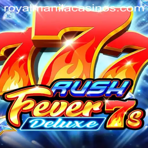 RushFever7sDeluxe: A Comprehensive Guide to the Thrilling Game with a ROYALMANILA Twist