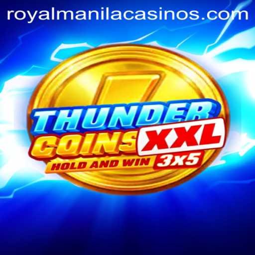 Discover the Thrills of ThunderCoinsXxl: Embark on a Royalmanila Adventure